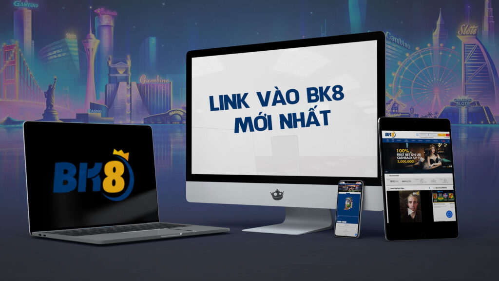 Cập Nhật Link Vào BK8 Mới Nhất: Nhà Cái Uy Tín Hàng Đầu Châu Á